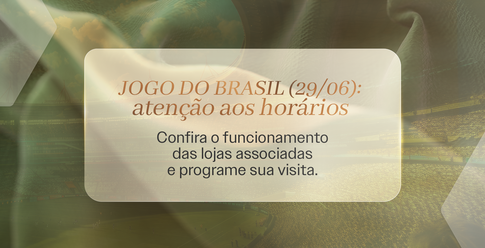 Confira os horários do Polo Arqdec e das lojas associadas durante o jogo do Brasil na Copa